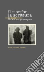 Il riserbo, la scrittura. La Shoah di Katia e Luigi Meneghello libro