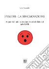 I valori. La reincarnazione. Appunti di mio padre completati ed elaborati (del 1930) libro