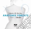 Anatomie forzate. Ediz. italiana e inglese libro