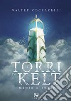 Magia e potere. Le Torri di Kelt. Vol. 1 libro