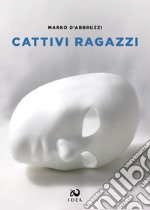 Cattivi ragazzi libro