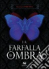 La farfalla d'ombra libro