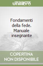 Fondamenti della fede. Manuale insegnante libro