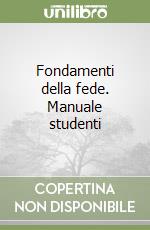 Fondamenti della fede. Manuale studenti