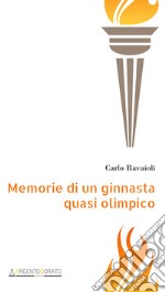 Memorie di un ginnasta quasi olimpico libro