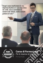 Corso di formazione per le imprese di pittura. Vol. 1: Scopri come trasformare la tua impresa in una macchina da soldi, senza aumentare il numero di clienti, anche se tutti parlando di crisi libro