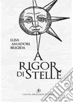 A rigor di stelle libro