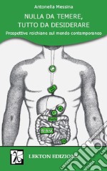 Nulla da temere, tutto da desiderare. Prospettive reichiane sul mondo contemporaneo libro