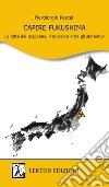 Capire Fukushima. La lotta del Giappone, il nucleare oltre gli stereotipi libro