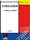 Forbidden. L'offerta proibita libro