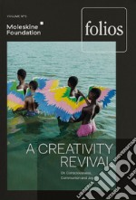 Folios (2023). Vol. 5: A creativity revival. On consciousness, communion and joy