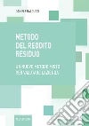 Metodo del reddito residuo. Un nuovo metodo misto per valutare l'azienda libro di Balducci Daniele