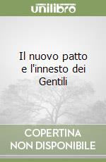 Il nuovo patto e l'innesto dei Gentili libro