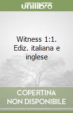 Witness 1:1. Ediz. italiana e inglese