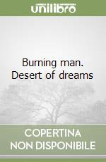 Burning man. Desert of dreams libro