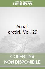 Annali aretini. Vol. 29