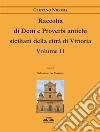 Raccolta di detti e proverbi antichi siciliani della città di Vittoria. Vol. 2 libro