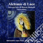 Alchimie di luce. Percorsi d'arte di Michele Martinelli. Pittoscultura. Ediz. illustrata libro