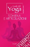 Schiena e articolazioni. Quaderni di yoga libro di Boni Claudia