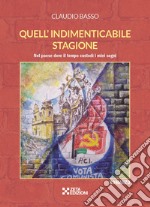 Quell'indimenticabile stagione. Nel paese dove il tempo custodì i miei sogni