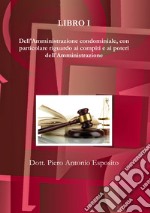 Manuale tecnico del condominio e dell'amministratore. Vol. 1: Dell'amministrazione condominiale, con particolare riguardo ai compiti e ai poteri dell'amministrazione libro