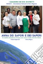 Anna dei Sapori e dei Saperi. Un modello aziendale di sinergia uomo-natura nel Bio-distretto Cilento libro