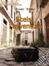 Scelsi l'avventura