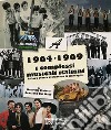 1964-1969: i complessi musicali italiani. La loro storia attraverso le immagini. Vol. 1 libro