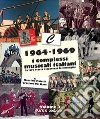 1964-1969: i complessi musicali italiani. La loro storia attraverso le immagini. Nuova ediz.. Vol. 3 libro