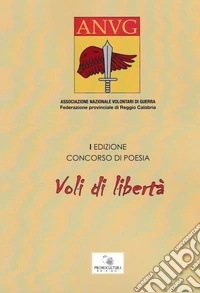 Voli di libertà. I edizione concorso di poesia libro