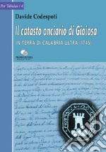 Il catasto onciario di Gioiosa in terra di Calabria Ultra (1745)