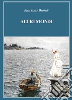 Altri mondi libro