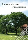 Ritorno alla casa sulla quercia libro