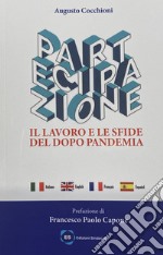 Partecipazione. Il lavoro e le sfide del dopo pandemia. Ediz. multilingue libro