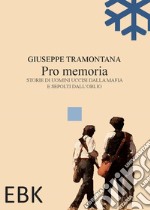 Pro memoria. Storie di uomini uccisi dalla mafia e sepolti dall'oblio libro