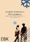 Pro memoria. Storie di uomini uccisi dalla mafia e sepolti dall'oblio libro