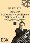 Dalle memorie del Signore di Schnabelewopski-Aus den Memoiren des Herren von Schnabelewopski. Ediz. bilingue libro di Heine Heinrich Di Noi B. (cur.)