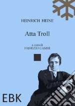 Atta Troll. Ediz. multilingue libro