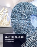 Annalaura di Luggo. Collòculi. We are art. Ediz. italiana e inglese