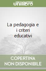 La pedagogia e i criteri educativi