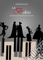 La ballata. Storia di una forma letteraria e musicale. Con CD-Audio libro