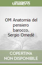OM Anatomia del pensiero barocco. Sergio Omedè libro