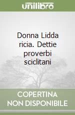 Donna Lidda ricia. Dettie proverbi sciclitani