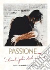 Passione. I bisbigli del cuore libro di Gimigliano Maurizio