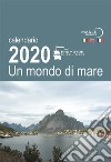 Mondo di mare. Calendario 2020 (Un) libro