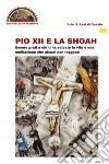 Pio XII e la Shoah. Essere grati a chi ti ha salvato la vita è una umiliazione che alcuni non reggono libro di Levi di Gualdo Ariel Stefano