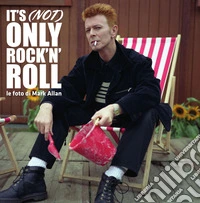 It's (not) only rock'n'roll. Le foto di Mark Allan. Catalogo della mostra (Bologna, 9 giugno-10 settembre 2023). Ediz. illustrata libro