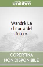 Wandrè La chitarra del futuro libro