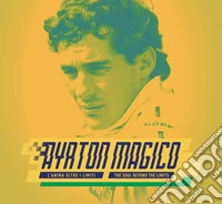 Ayrton magico. L'anima oltre i limiti. Catalogo della mostra (Imola, 10 aprile-30 novembre 2019). Ediz. italiana e inglese libro