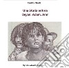 Una storia eritrea. Beyan, Adam, Amr libro di Drudi Emilio
